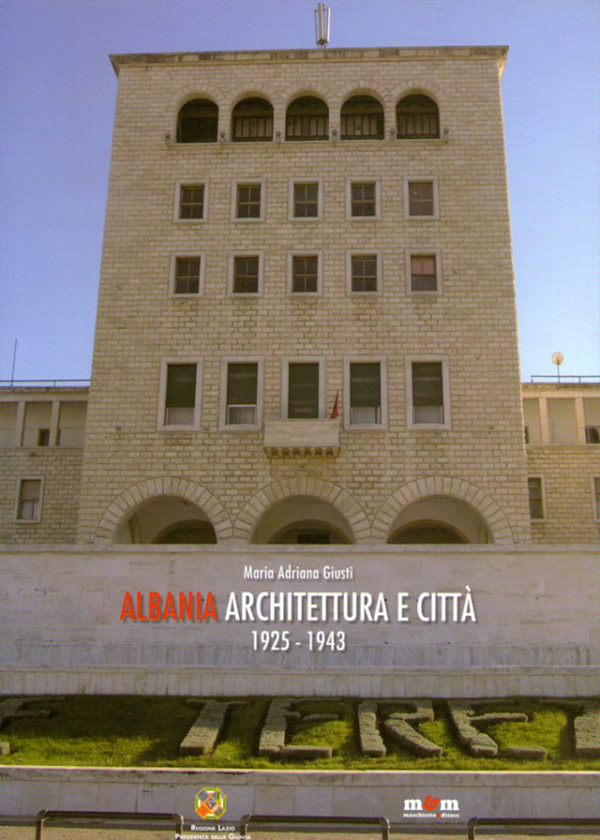 Albania Architettura e città 1925-1943_maschietto